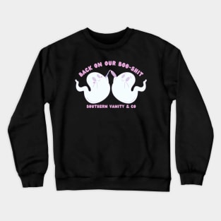 Back on our Boo-Shit Crewneck Sweatshirt